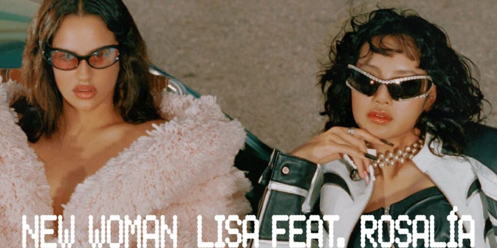 Lisa and Rosalía new single New Woman poster